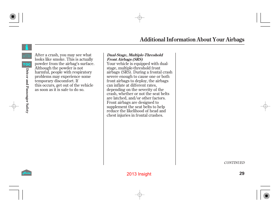 Additional information about your airbags | HONDA 2013 Insight - Owner's Manual User Manual | Page 32 / 411