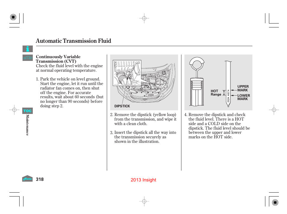 Automatic transmission fluid, Automatic transmission (cvt) fluid dipstick | HONDA 2013 Insight - Owner's Manual User Manual | Page 321 / 411