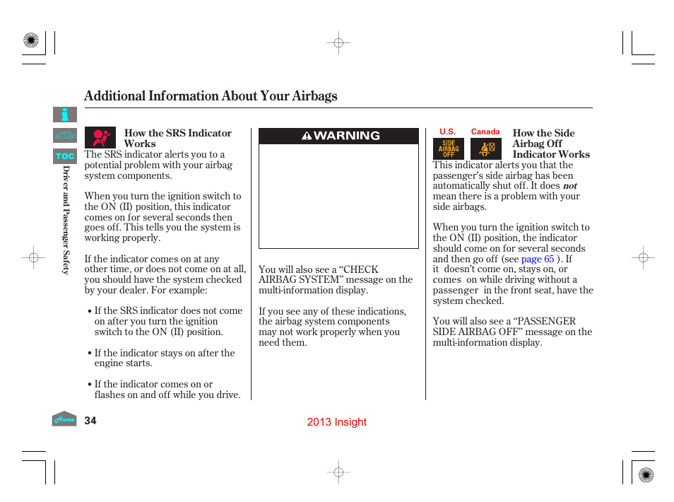 Additional information about your airbags | HONDA 2013 Insight - Owner's Manual User Manual | Page 37 / 411