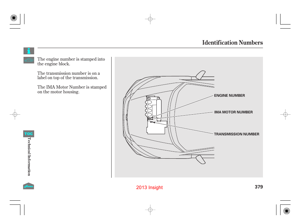 Identification numbers | HONDA 2013 Insight - Owner's Manual User Manual | Page 382 / 411