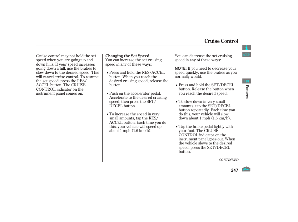 Cruise control | HONDA 2012 Crosstour - Owner's Manual User Manual | Page 251 / 435