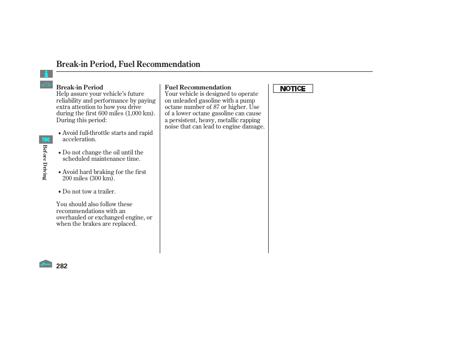 Break-in period, Fuel recommendation, Break-in period, fuel recommendation | HONDA 2012 Crosstour - Owner's Manual User Manual | Page 286 / 435