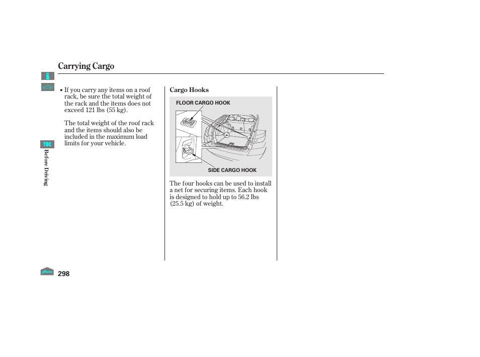 Carrying cargo, 2012 crosstour | HONDA 2012 Crosstour - Owner's Manual User Manual | Page 302 / 435