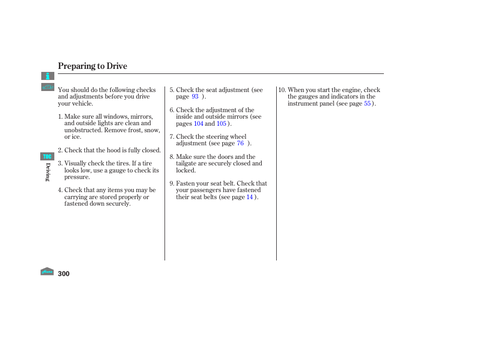 Preparing to drive | HONDA 2012 Crosstour - Owner's Manual User Manual | Page 304 / 435