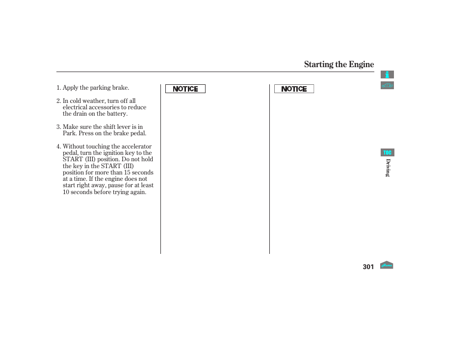 Starting the engine | HONDA 2012 Crosstour - Owner's Manual User Manual | Page 305 / 435