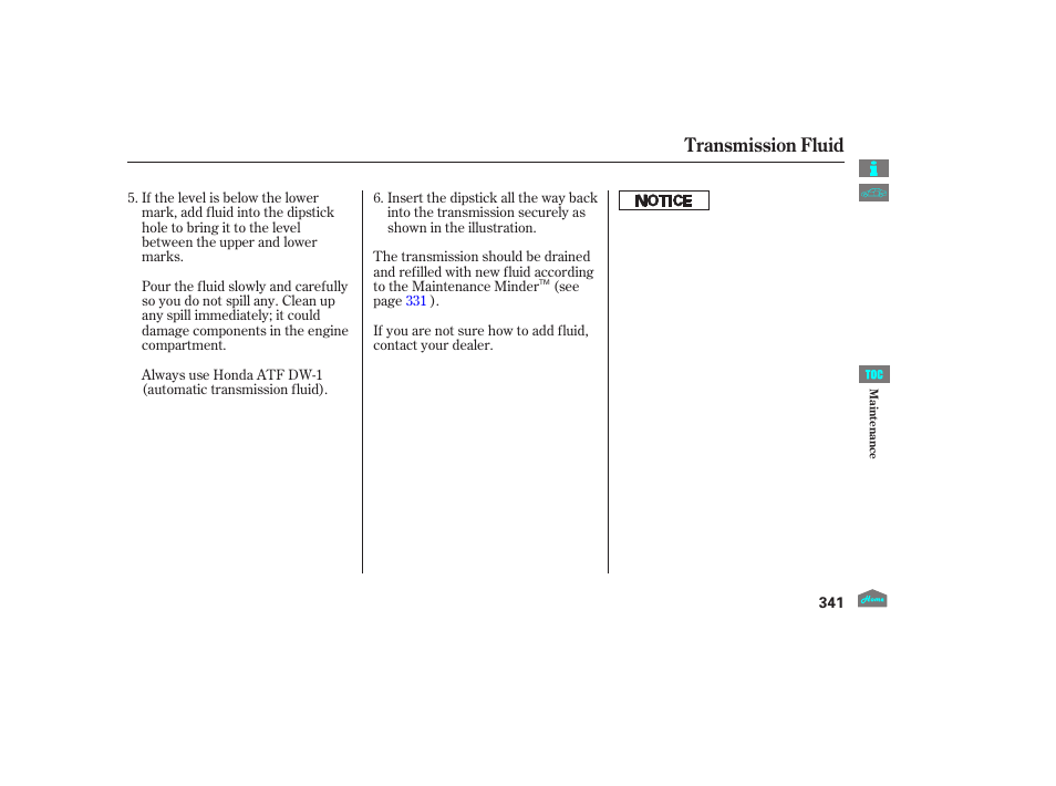 Transmission fluid | HONDA 2012 Crosstour - Owner's Manual User Manual | Page 345 / 435