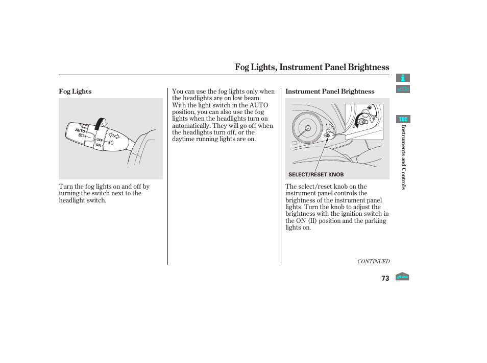 Fog lights, Instrument panel brightness, Select/reset knob | Fog lights, instrument panel brightness, 2012 crosstour | HONDA 2012 Crosstour - Owner's Manual User Manual | Page 77 / 435