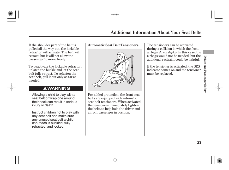 Additional information about your seat belts | HONDA 2012 Insight - Owner's Manual User Manual | Page 29 / 418
