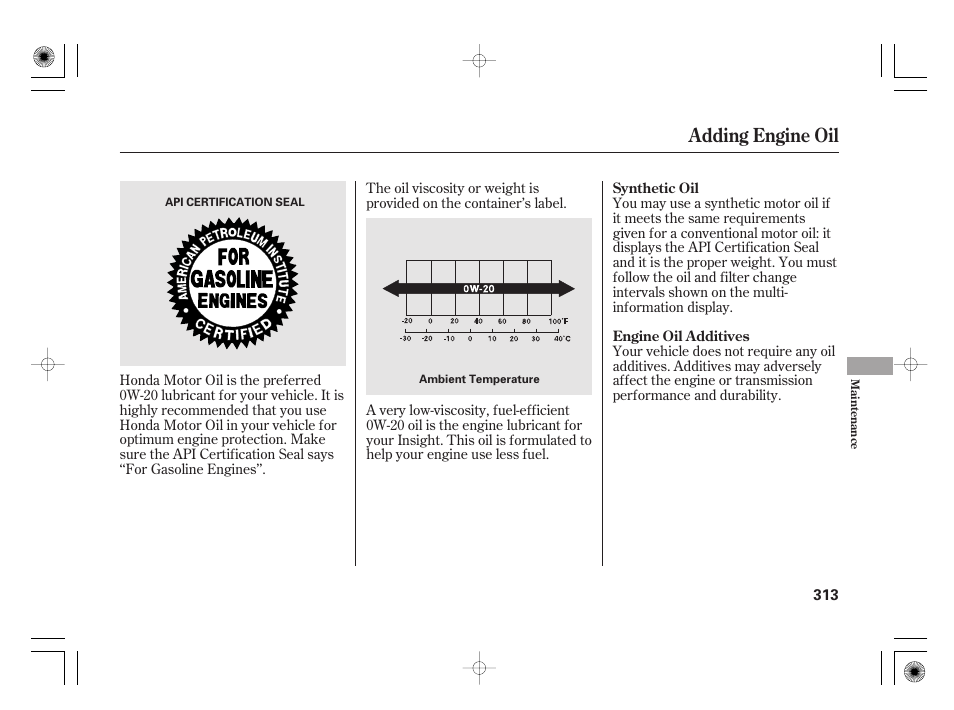 Adding engine oil | HONDA 2012 Insight - Owner's Manual User Manual | Page 319 / 418