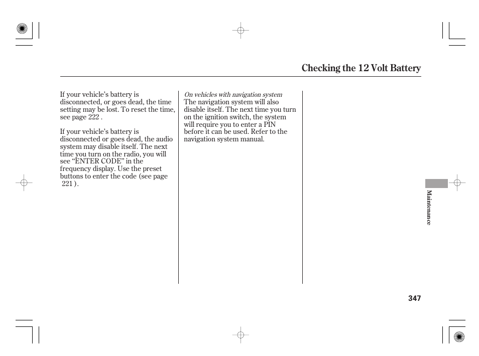 Checking the 12 volt battery | HONDA 2012 Insight - Owner's Manual User Manual | Page 353 / 418