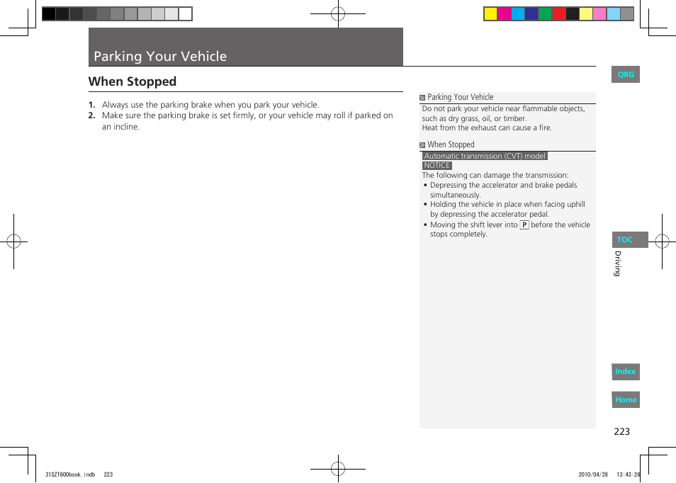 Parking your vehicle, When stopped | HONDA 2011 CR-Z - Owner's Manual User Manual | Page 224 / 332