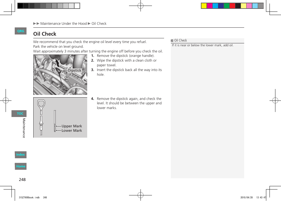 Engine oil dipstick, Oil check | HONDA 2011 CR-Z - Owner's Manual User Manual | Page 249 / 332