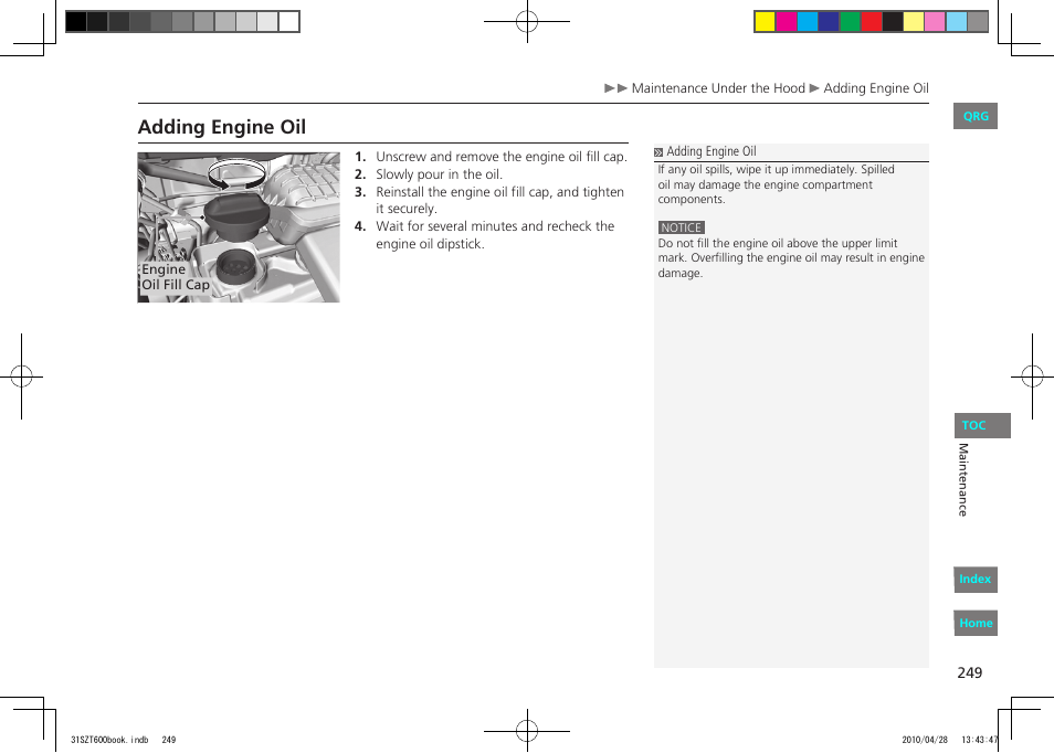 Engine oil fill cap, Adding engine oil | HONDA 2011 CR-Z - Owner's Manual User Manual | Page 250 / 332