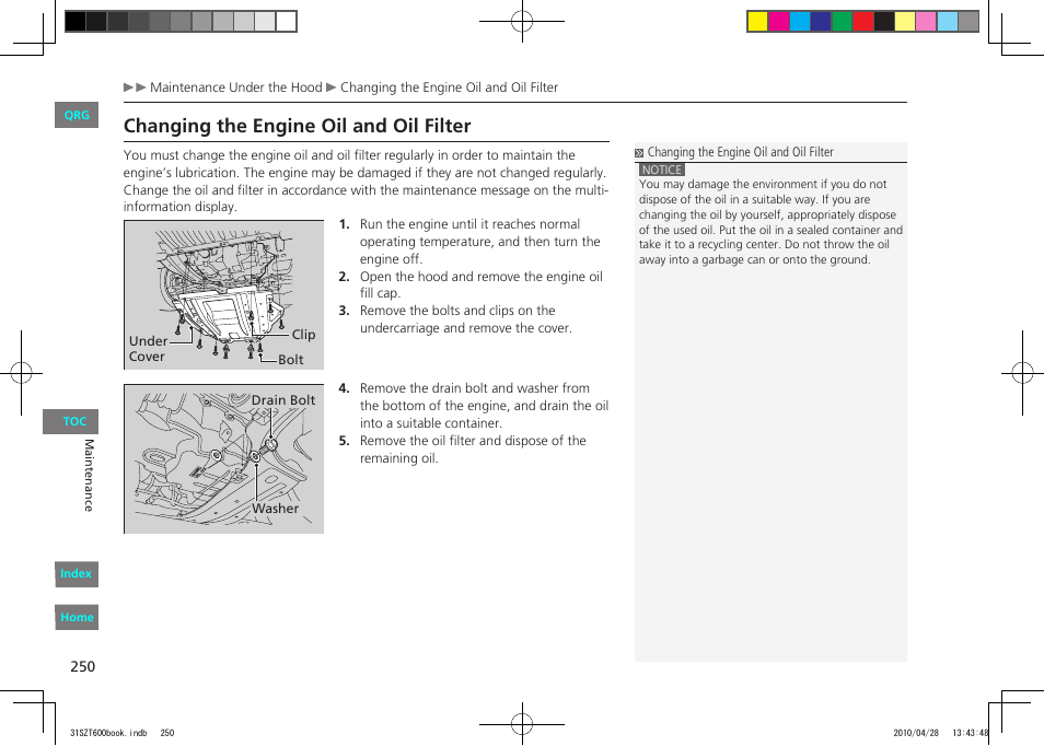 Changing the engine oil and oil filter | HONDA 2011 CR-Z - Owner's Manual User Manual | Page 251 / 332