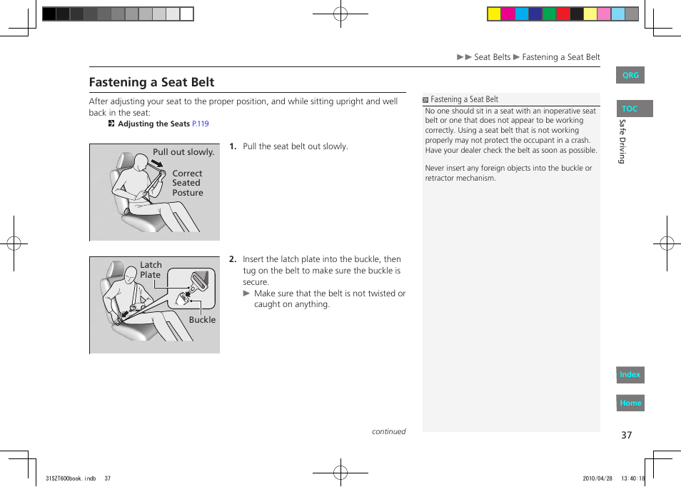 Fastening the seat belts, Fastening a seat belt | HONDA 2011 CR-Z - Owner's Manual User Manual | Page 38 / 332