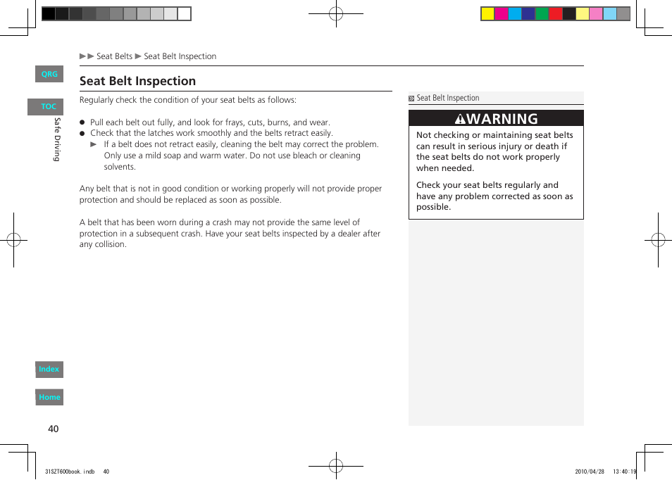 Warning, Seat belt inspection | HONDA 2011 CR-Z - Owner's Manual User Manual | Page 41 / 332