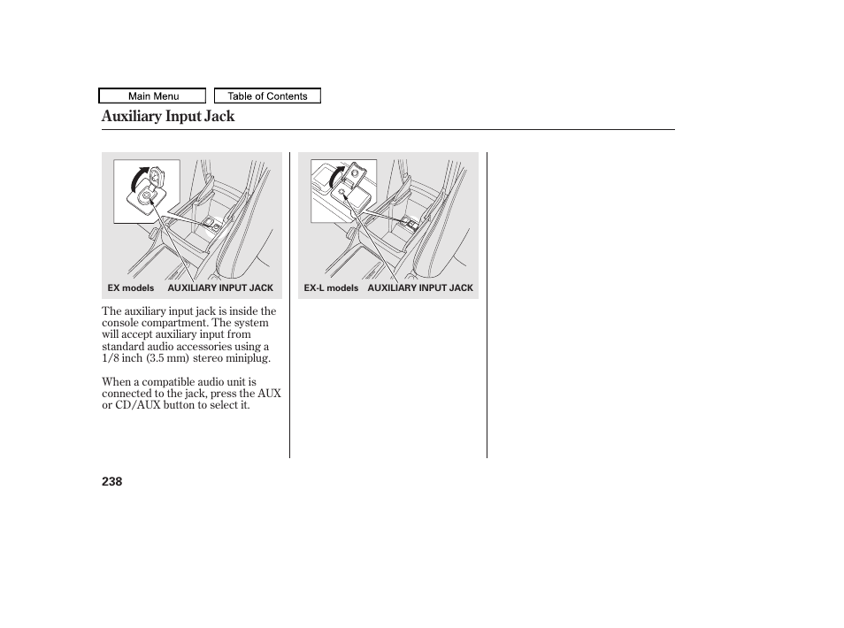 Auxiliary input jack/ usb adapter cable, Auxiliary input jack | HONDA 2010 Accord Crosstour - Owner's Manual User Manual | Page 241 / 434