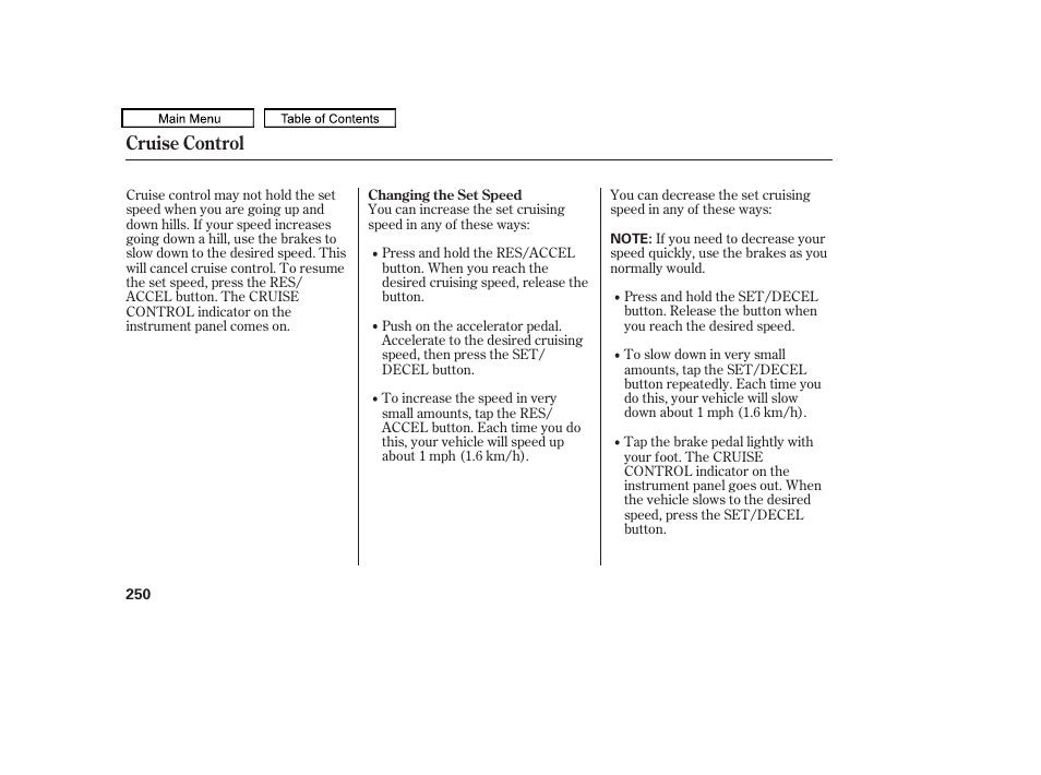 Cruise control | HONDA 2010 Accord Crosstour - Owner's Manual User Manual | Page 253 / 434