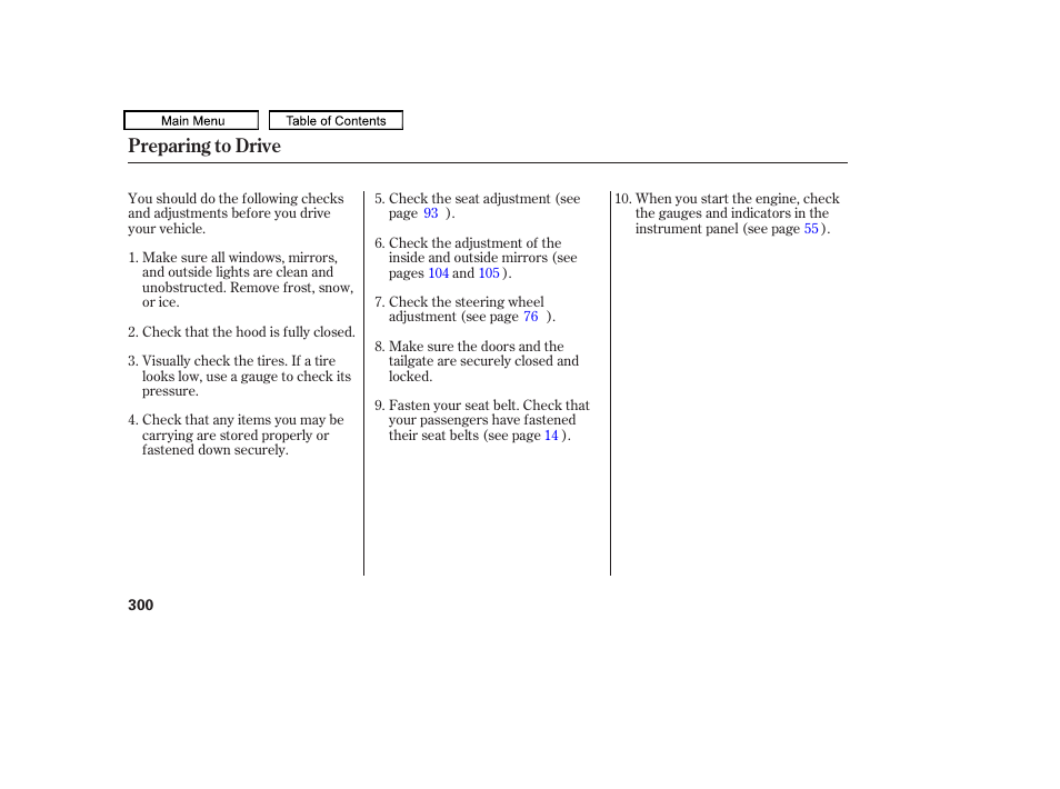 Preparing to drive | HONDA 2010 Accord Crosstour - Owner's Manual User Manual | Page 303 / 434