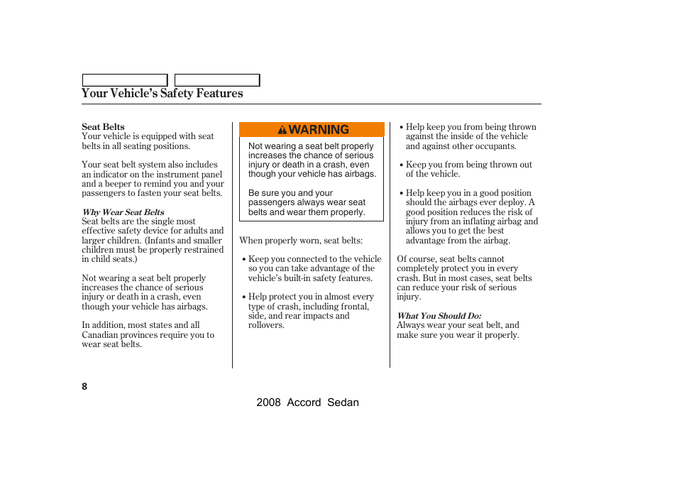 Your vehicle’s safety features | HONDA 2008 Accord Sedan - Owner's Manual User Manual | Page 11 / 420