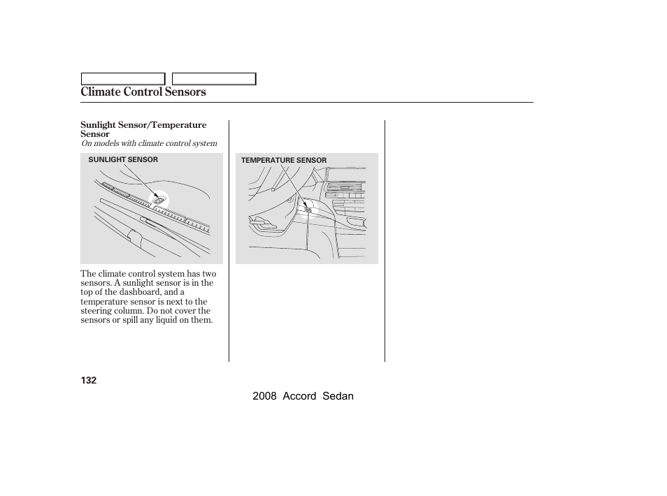 Climate control sensors | HONDA 2008 Accord Sedan - Owner's Manual User Manual | Page 135 / 420