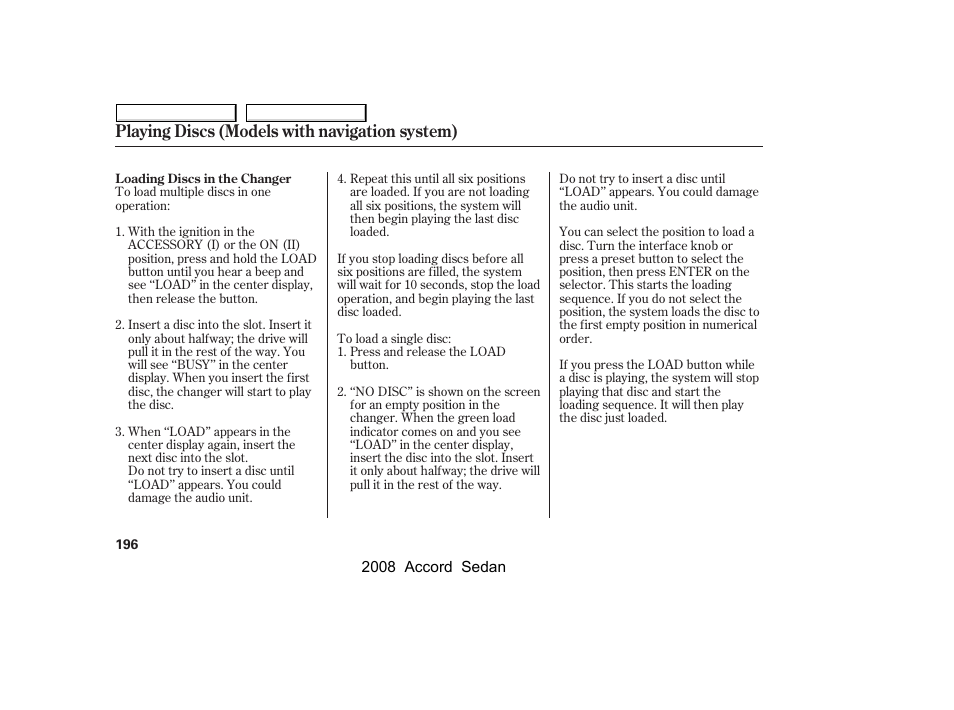 Playing discs (models with navigation system) | HONDA 2008 Accord Sedan - Owner's Manual User Manual | Page 199 / 420