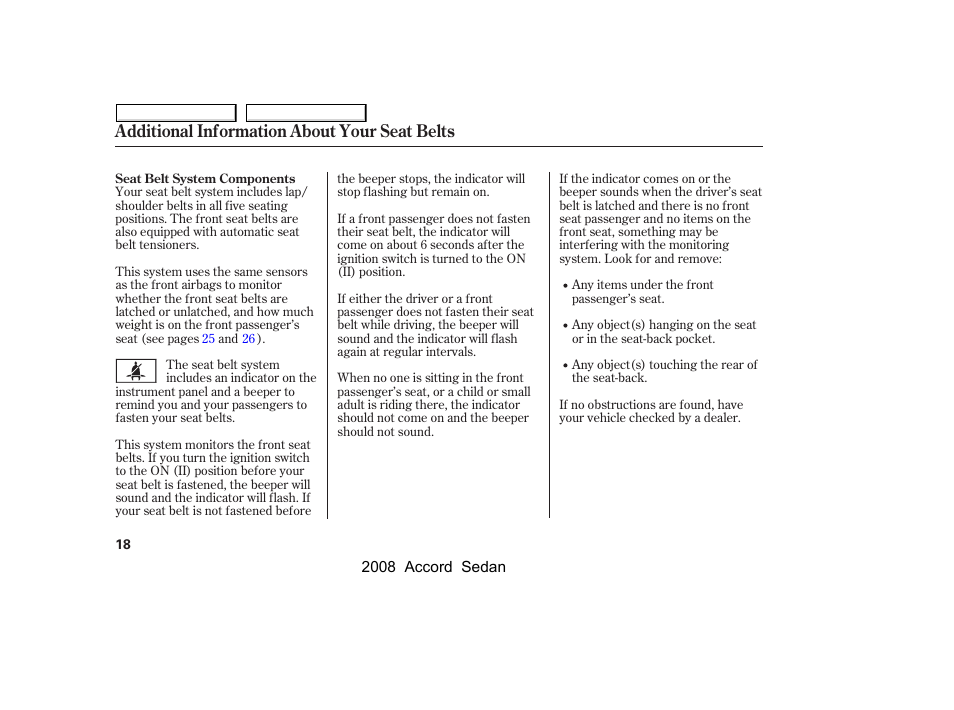 Additional information about your seat belts | HONDA 2008 Accord Sedan - Owner's Manual User Manual | Page 21 / 420