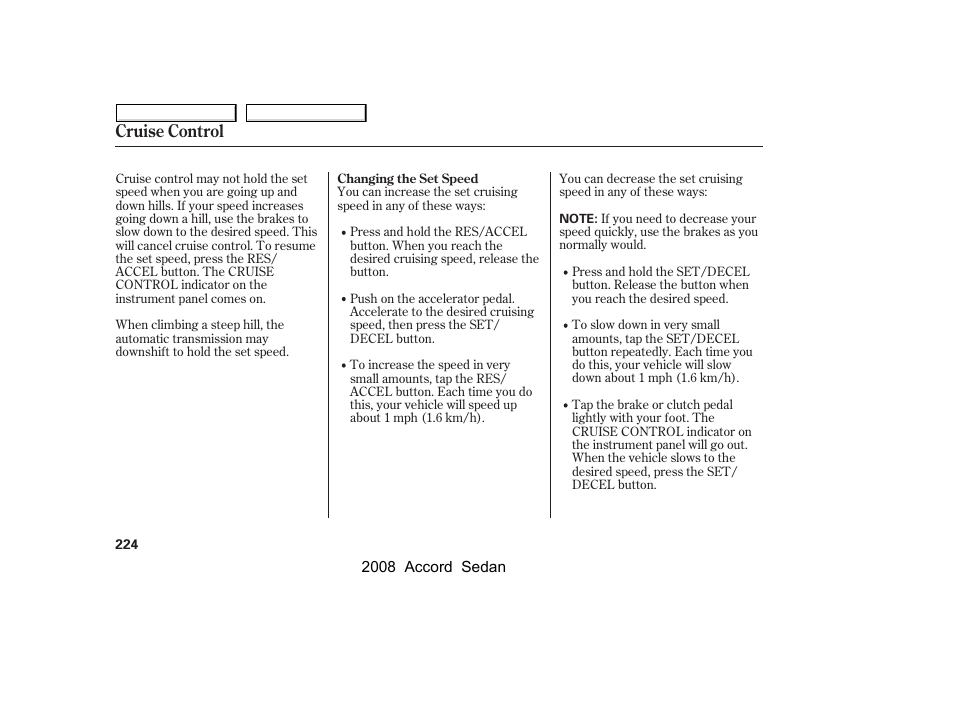 Cruise control | HONDA 2008 Accord Sedan - Owner's Manual User Manual | Page 227 / 420