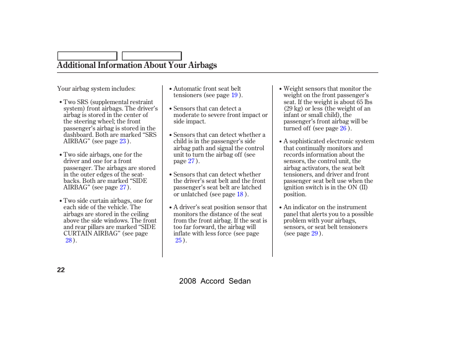 Additional information about your airbags | HONDA 2008 Accord Sedan - Owner's Manual User Manual | Page 25 / 420