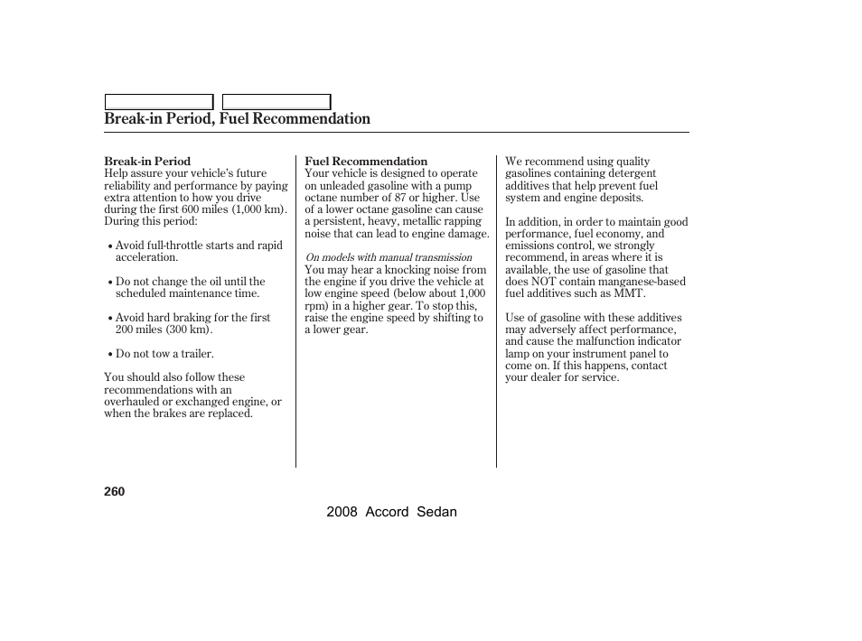 Break-in period, fuel recommendation | HONDA 2008 Accord Sedan - Owner's Manual User Manual | Page 263 / 420