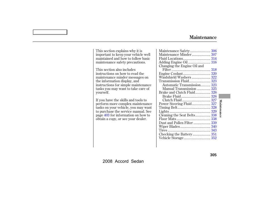 Maintenance | HONDA 2008 Accord Sedan - Owner's Manual User Manual | Page 308 / 420