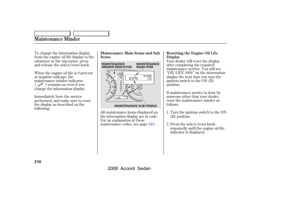 Maintenance minder | HONDA 2008 Accord Sedan - Owner's Manual User Manual | Page 313 / 420