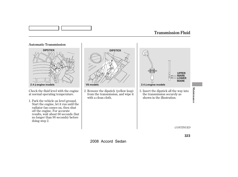 Transmission fluid, 2008 accord sedan | HONDA 2008 Accord Sedan - Owner's Manual User Manual | Page 326 / 420