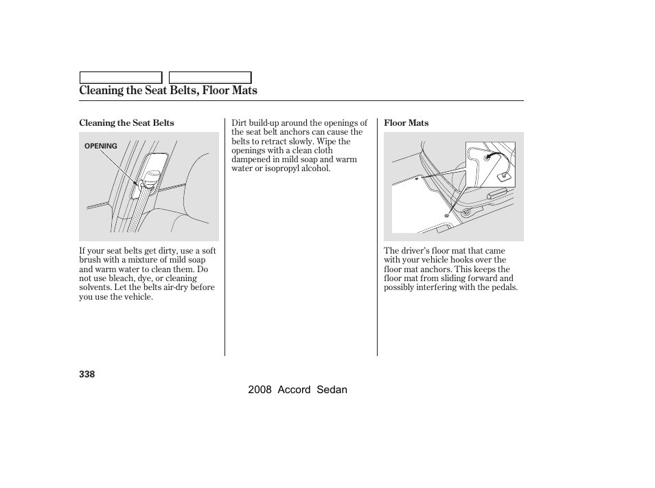 Cleaning the seat belts, floor mats | HONDA 2008 Accord Sedan - Owner's Manual User Manual | Page 341 / 420