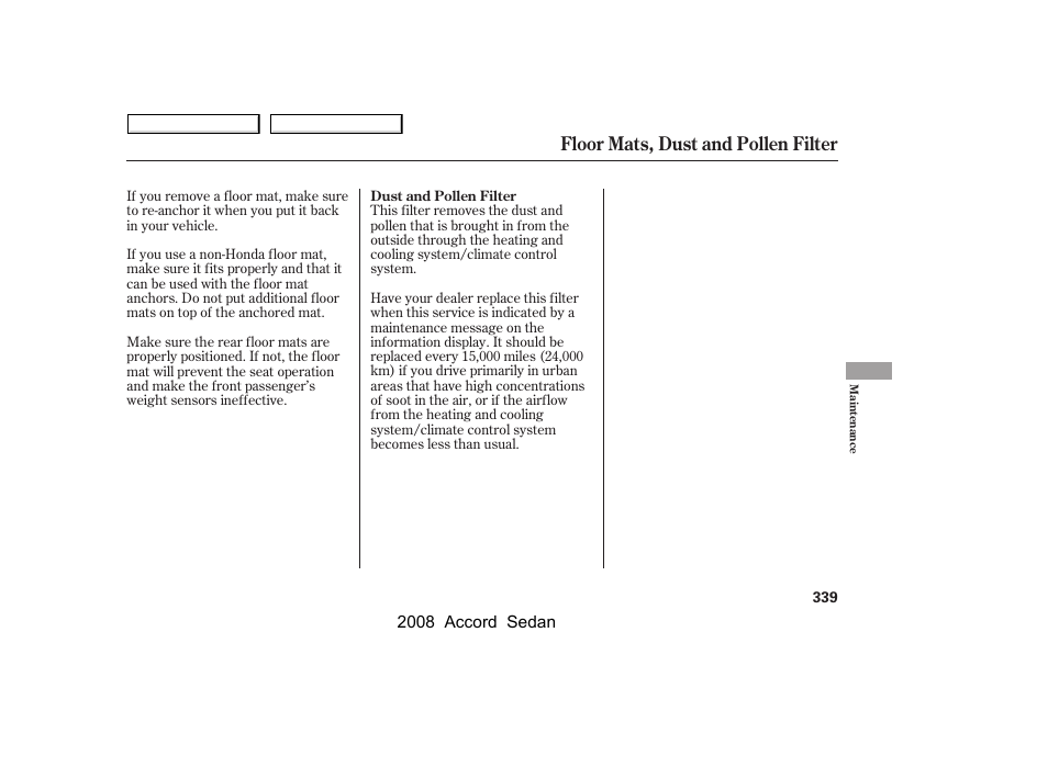 Floor mats, dust and pollen filter | HONDA 2008 Accord Sedan - Owner's Manual User Manual | Page 342 / 420