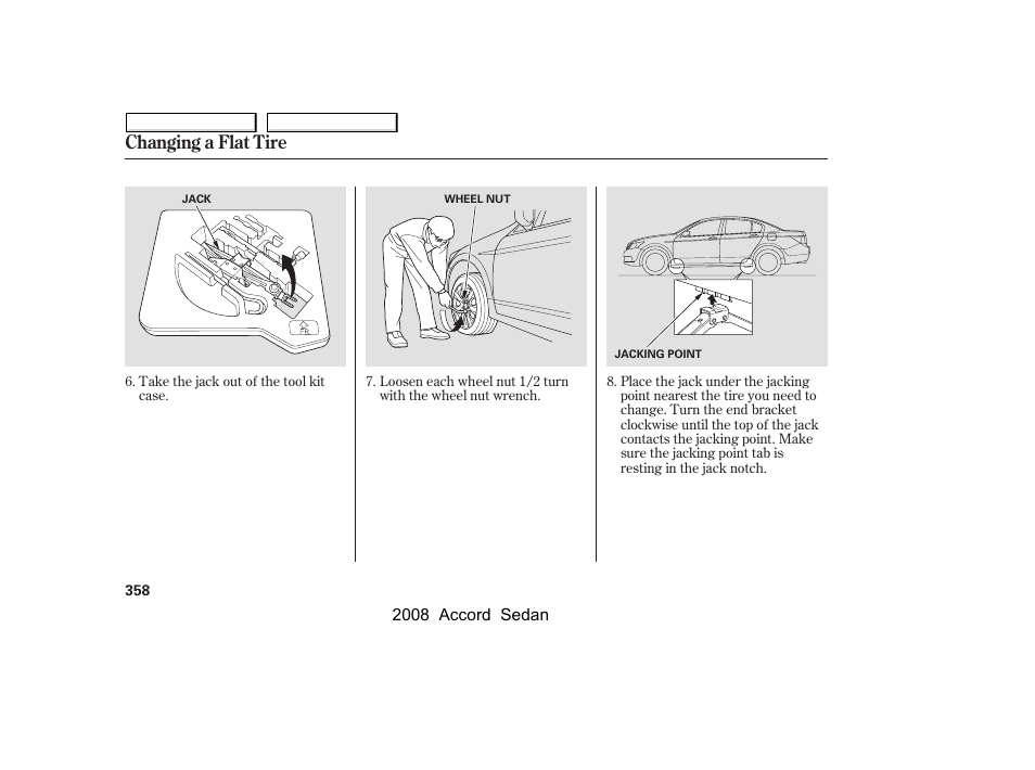 Changing a flat tire | HONDA 2008 Accord Sedan - Owner's Manual User Manual | Page 361 / 420