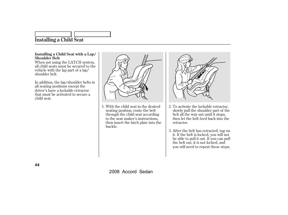 Installing a child seat | HONDA 2008 Accord Sedan - Owner's Manual User Manual | Page 47 / 420