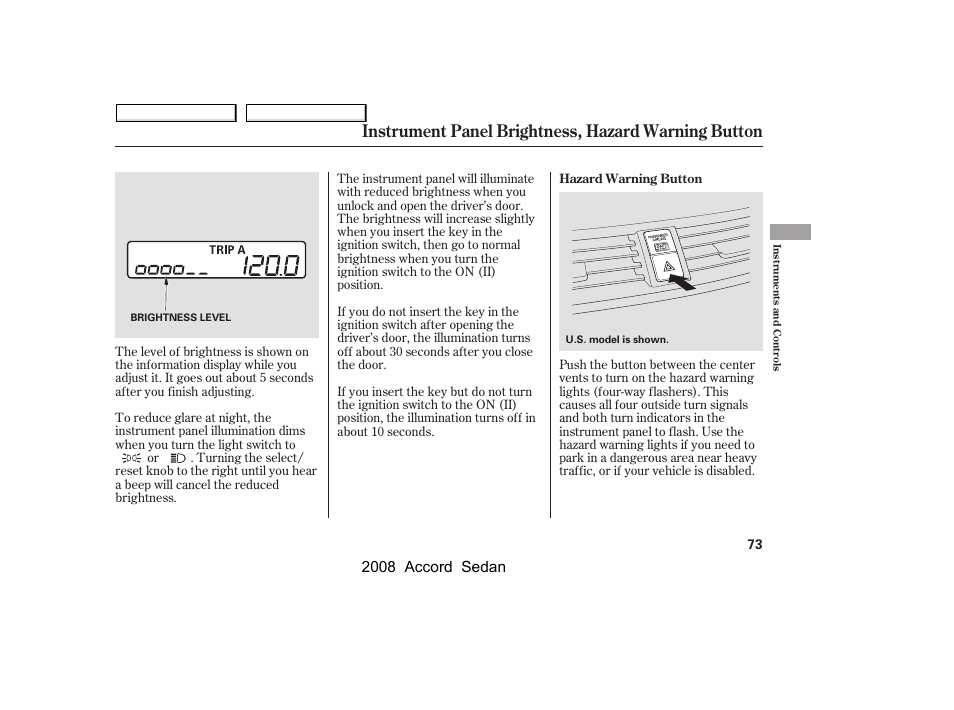 Instrument panel brightness, hazard warning button, 2008 accord sedan | HONDA 2008 Accord Sedan - Owner's Manual User Manual | Page 76 / 420