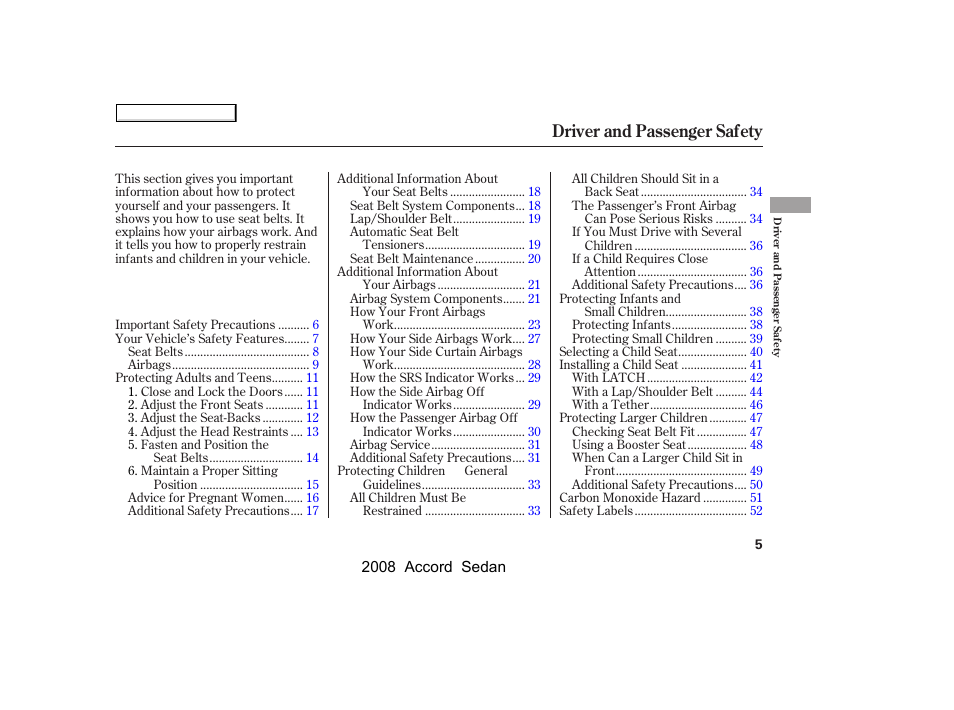 Driver and passenger safety | HONDA 2008 Accord Sedan - Owner's Manual User Manual | Page 8 / 420