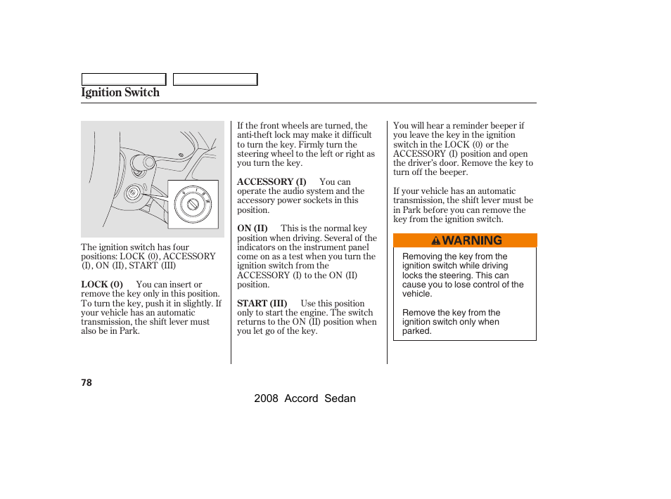 Ignition switch | HONDA 2008 Accord Sedan - Owner's Manual User Manual | Page 81 / 420