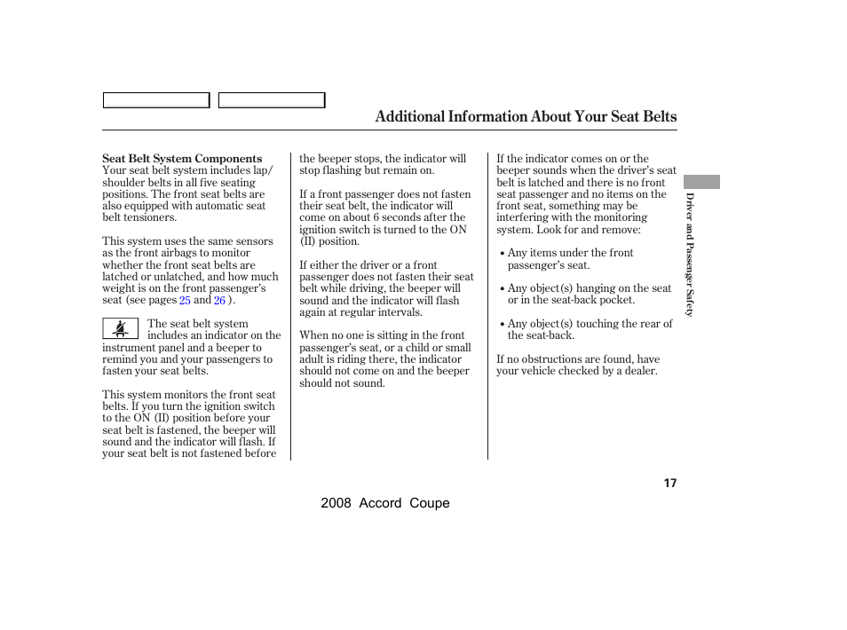 Additional information about your seat belts | HONDA 2008 Accord Coupe - Owner's Manual User Manual | Page 20 / 412