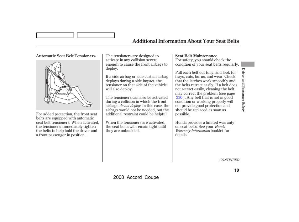 Additional information about your seat belts | HONDA 2008 Accord Coupe - Owner's Manual User Manual | Page 22 / 412