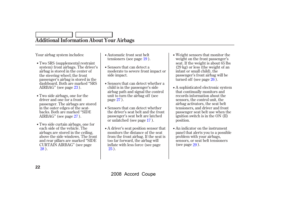 Additional information about your airbags | HONDA 2008 Accord Coupe - Owner's Manual User Manual | Page 25 / 412