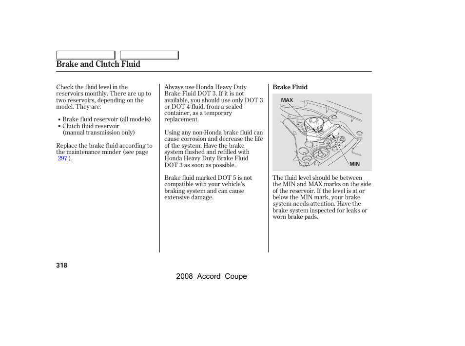 Brake and clutch fluid | HONDA 2008 Accord Coupe - Owner's Manual User Manual | Page 321 / 412