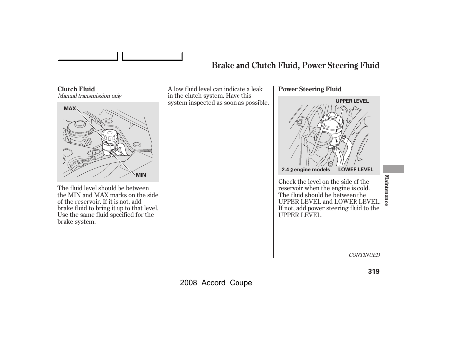 Brake and clutch fluid, power steering fluid, 2008 accord coupe | HONDA 2008 Accord Coupe - Owner's Manual User Manual | Page 322 / 412