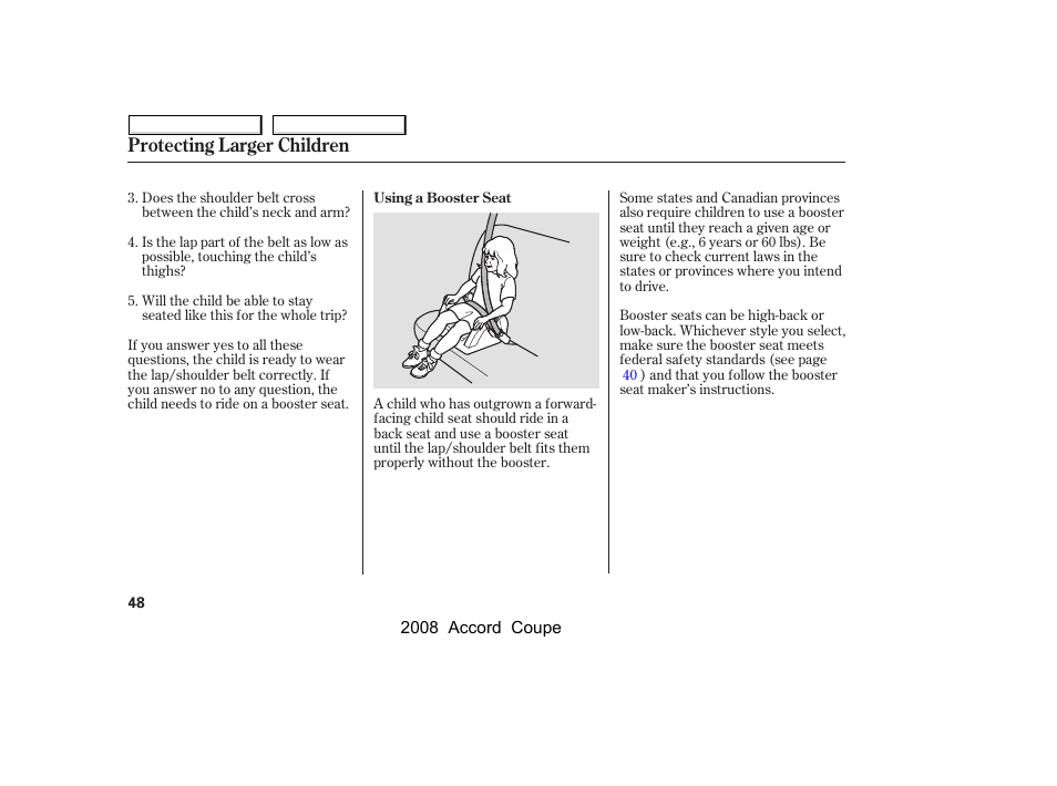 Protecting larger children | HONDA 2008 Accord Coupe - Owner's Manual User Manual | Page 51 / 412