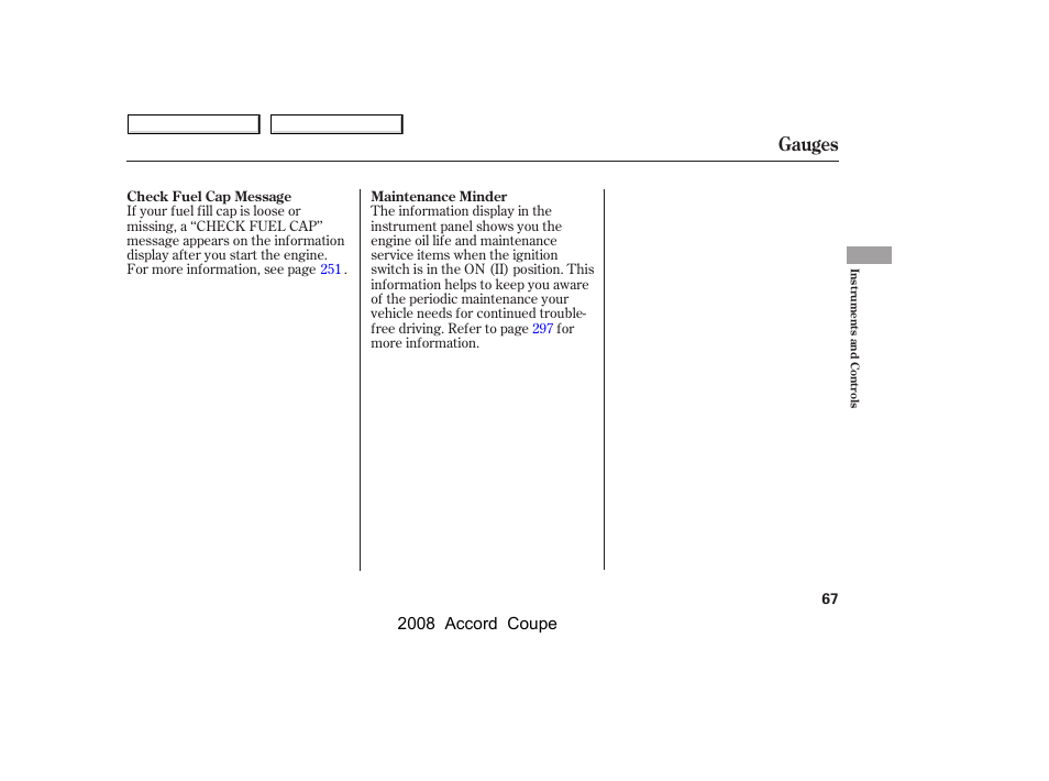 Gauges, 2008 accord coupe | HONDA 2008 Accord Coupe - Owner's Manual User Manual | Page 70 / 412