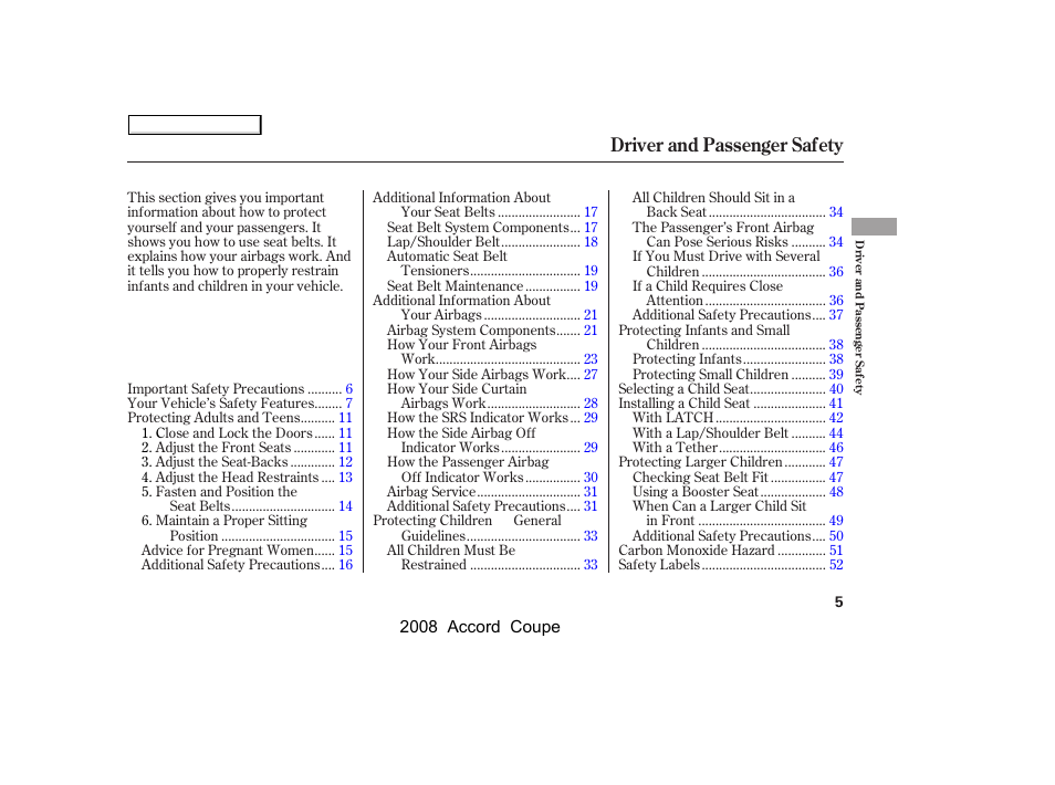 Driver and passenger safety | HONDA 2008 Accord Coupe - Owner's Manual User Manual | Page 8 / 412