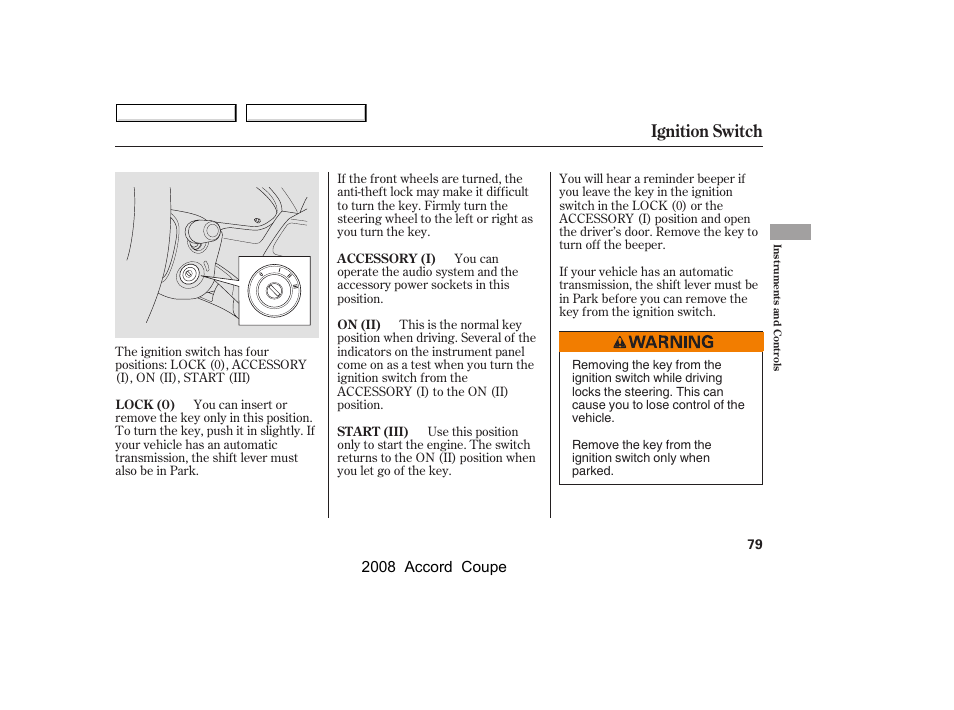 Ignition switch, 2008 accord coupe | HONDA 2008 Accord Coupe - Owner's Manual User Manual | Page 82 / 412