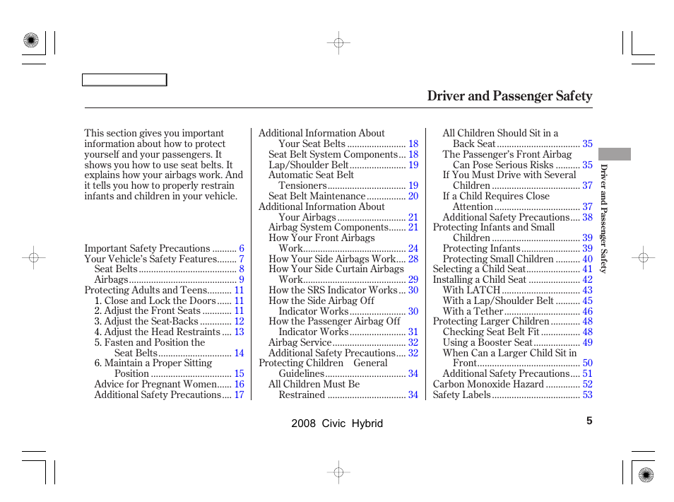 Driver and passenger safety | HONDA 2008 Civic Hybrid - Owner's Manual User Manual | Page 8 / 300